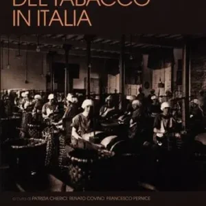 Offerta Del Giorno Le fabbriche del tabacco in Italia. Dalle manifatture al patrimonio