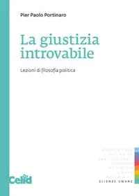 La giustizia introvabile. Lezioni di filosofia politica Affare