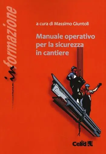 Manuale operativo per la sicurezza in cantiere. Ediz. illustrata Ultima Occasione