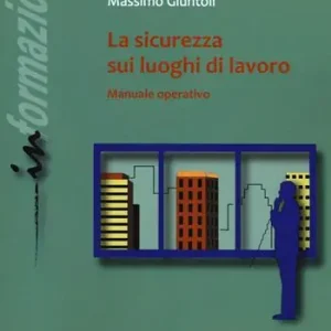 La sicurezza sui luoghi di lavoro. Manuale operativo Promo Stagionale