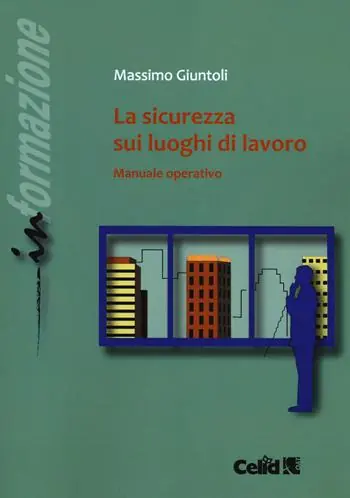 La sicurezza sui luoghi di lavoro. Manuale operativo Promo Stagionale