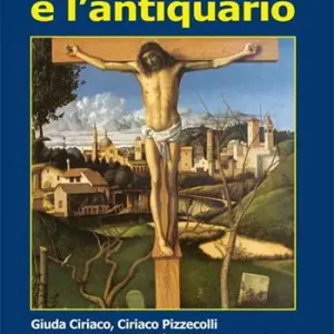 Offerta Speciale Il vescovo e l‘antiquario. Guida Ciriaco, Ciriaco Pizzecolli e le origini dell‘identità adriatica anconitana