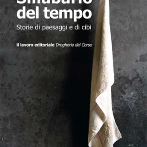 Nuovo Arrivo Sillabario del tempo. Storie di paesaggi e di cibi