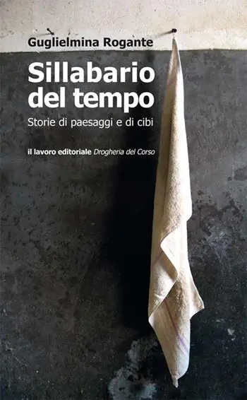 Nuovo Arrivo Sillabario del tempo. Storie di paesaggi e di cibi