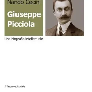 Promozione Esclusiva Giuseppe Picciola. Una biografia intellettuale