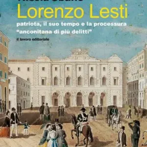Prezzo Basso Lorenzo Lesti. Patriota, il suo tempo e la processura «anconitana di più delitti»