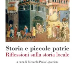 Spedizione Espresso Storia e piccole patrie. Riflessioni sulla storia locale