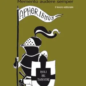 Aforismi. Memento audere semper Direttamente Dal Produttore