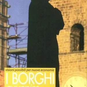 I borghi avvenire. Visioni possibili per nuove economie Ultime Pezzi