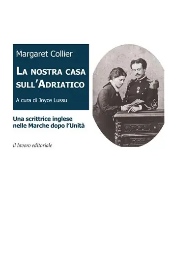 La nostra casa sull‘Adriatico. Una scrittrice inglese nelle Marche dopo l‘Unità Prezzo Ridotto