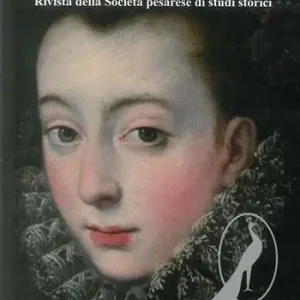 Offerta Speciale Studi pesaresi. Rivista della Società pesarese di studi storici (2019). Vol. 7