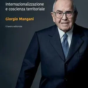 Ultima Occasione Francesco Merloni. Il secolo dello sviluppo. Internazionalizzazione e coscienza territoriale