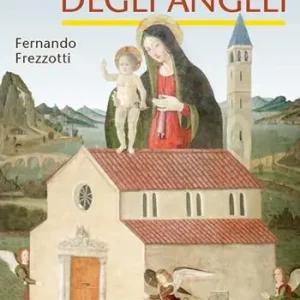 La via degli angeli. La traslazione delle pietre della Santa casa A Buon Prezzo