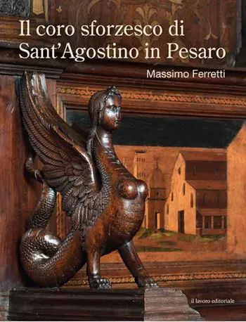 Il coro sforzesco di Sant‘Agostino in Pesaro Di Tendenza