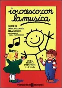 Io cresco con la musica. Corso di introduzione alla musica. Livelli 1-2. Guida per l‘insegnante. Per la Scuola media Compra Oggi Stesso