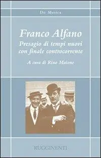 Franco Alfano. Presagio di tempi nuovi con finale controcorrente Compra Adesso