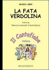 La fata Verdolina. Tratto da «Ranocchi a merenda» di Guido Quarzo. Con CD Miglior Prezzo