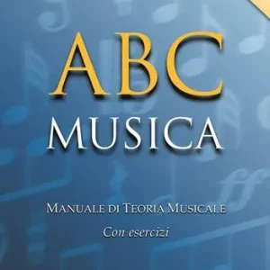 Subito Disponibile ABC musica. Manuale di teoria musicale. Con esercizi. Nuova ediz.