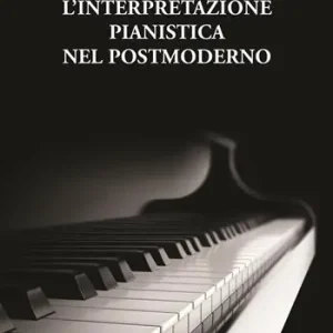 Di Tendenza L‘interpretazione pianistica nel postmoderno