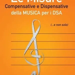 Novità Le misure compensative e dispensative della musica per i DSA