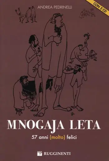 Mnogaja Leta. 57 anni (molto) felici. Con 2 CD-Audio Offerta Lampo