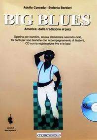 Big blues. America dalla tradizione al jazz. Per il secondo ciclo della Scuola elementare. Con CD Audio Affare