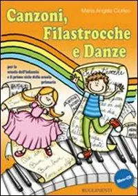 Canzoni, filastrocche e danze. Con CD Nuovo Arrivo
