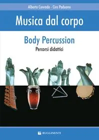 Musica dal corpo. Percorsi didattici con la body percussion Direttamente Dal Produttore