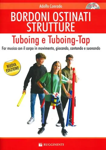 Bordoni e ostinati strutture. Tuboing e tuboing-tap. Far musica con il corpo in movimento, giocando, cantando e suonando. Con CD-ROM Miglior Prezzo