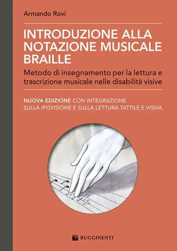 Offerta Del Giorno Introduzione alla notazione musicale Braille. Metodo di insegnamento per la lettura e trascrizione musicale nelle disabilità visive