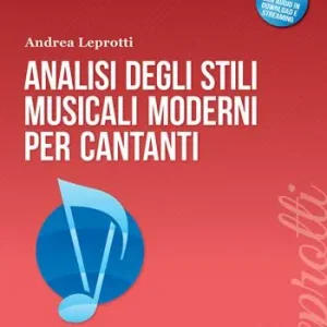 Analisi degli stili musicali moderni per cantanti. Metodo. Con File audio per il download Subito Disponibile