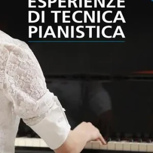 Esperienze di tecnica pianistica. Con video online Solo Oggi