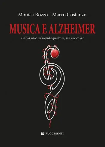 Musica e Alzheimer. La tua voce mi ricorda qualcosa, ma che cosa? Prezzo Conveniente