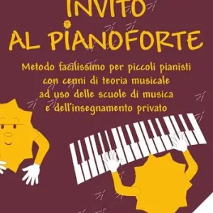 Occasione Imperdibile Invito al pianoforte. Livello 2 metodo facilissimo per piccoli pianisti con cenni di teoria musicale ad uso delle scuole di musica e dell‘insegnamento privato