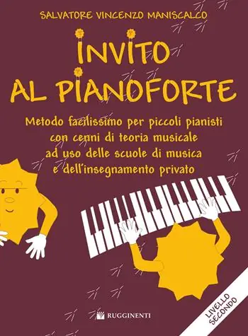 Occasione Imperdibile Invito al pianoforte. Livello 2 metodo facilissimo per piccoli pianisti con cenni di teoria musicale ad uso delle scuole di musica e dell‘insegnamento privato