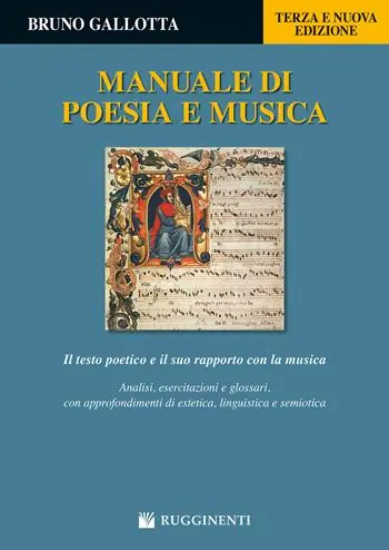 Offerta Speciale Manuale di poesia e musica. Il testo poetico e il suo rapporto con la musica. Analisi, esercitazioni e glossari, con approfondimenti di estetica, linguistica e semiotica