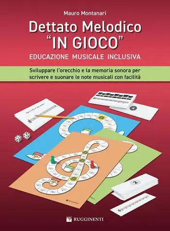 Dettato melodico in «gioco». Sviluppare l’orecchio e la memoria sonora per scrivere e suonare le note musicali con facilità. Metodo Economico