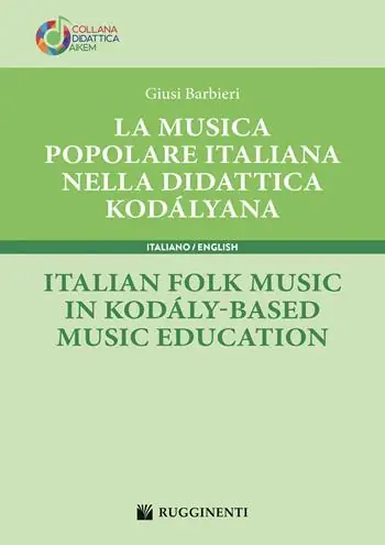 Saldi La musica popolare italiana nella didattica kodályana-Italian folk music in kodály-based music education