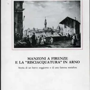 Manzoni e la risciacquatura in Arno Ordina Subito