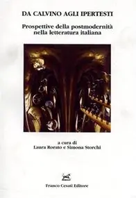 Da Calvino agli ipertesti. Prospettive della postmodernità nella letteratura italiana Pagamento Sicuro