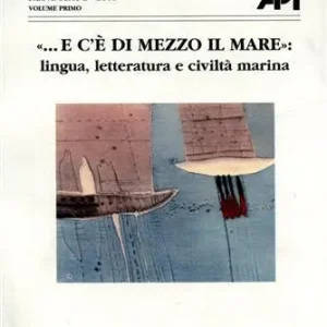 Economico E c‘è di mezzo il mare lingua, letteratura e civiltà marina. Vol. 1-2