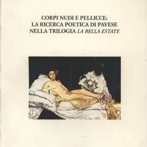 Affare Corpi nudi e pellicce la ricerca poetica di Pavese nella trilogia La bella estate
