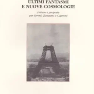 Professionale Ultimi fantasmi e nuove cosmologie. Letture e proposte per Sereni, Zanzotto e Caproni
