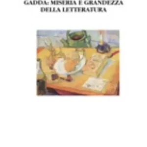Gadda miserie e grandezza della letteratura Must-Have