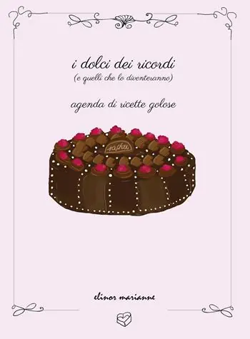 Saldi I dolci dei ricordi (e quelli che lo diventeranno). Agenda di ricette golose. Ediz. a colori