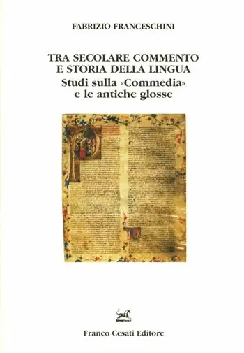 Tra secolare commento e storia della lingua. Studi sulla «Commedia» e le antiche glosse Ultima Occasione