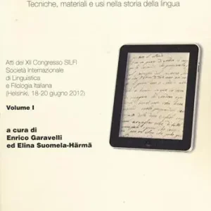 A Buon Prezzo Dal manoscritto al web canali e modalità di trasmissione dell‘italiano. Tecniche, materiali e usi nella storia della lingua