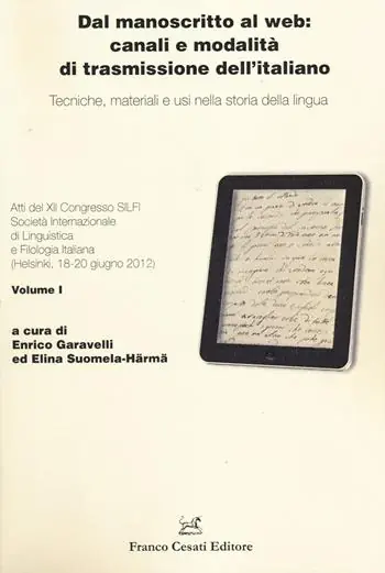 A Buon Prezzo Dal manoscritto al web canali e modalità di trasmissione dell‘italiano. Tecniche, materiali e usi nella storia della lingua
