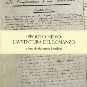 Ippolito Nievo l‘avventura del romanzo. Atti della Giornata di studio(Roma, 11 aprile 2013) Consegna Rapida
