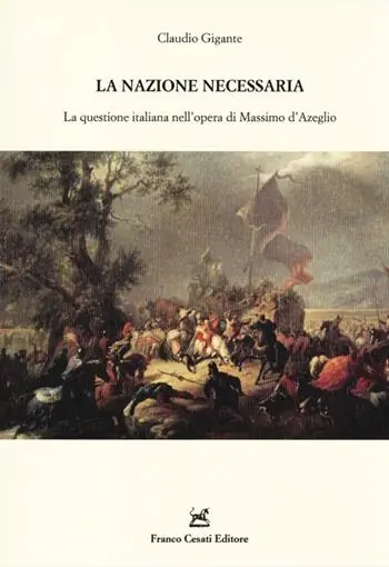La nazione necessaria. La questione italiana nell‘opera di Massimo d‘Azeglio Ultime Pezzi